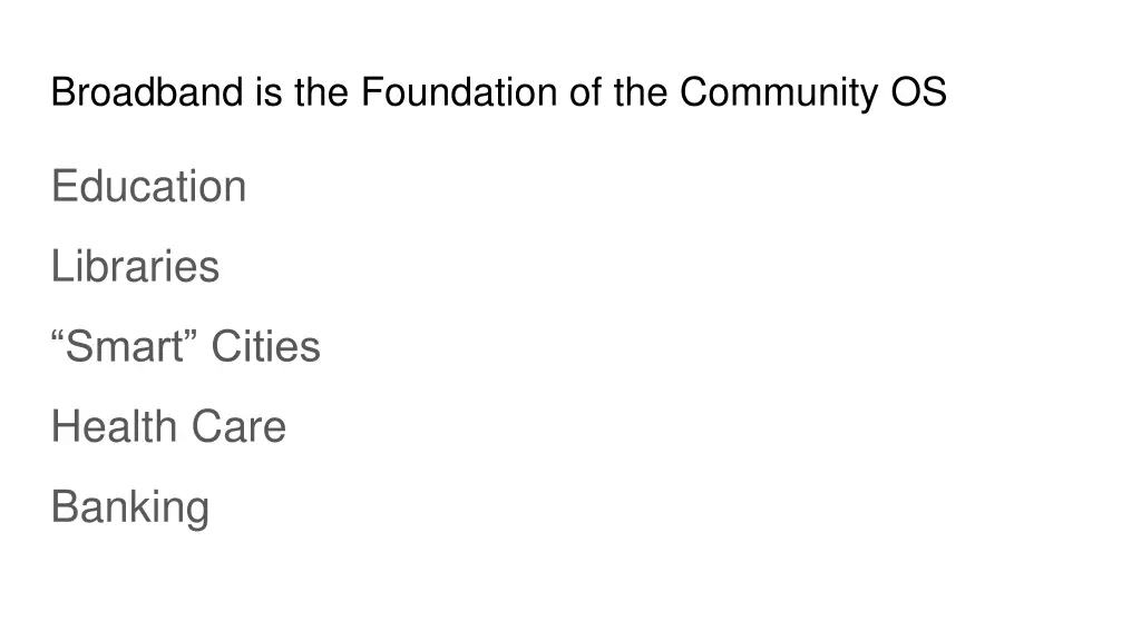 broadband is the foundation of the community os
