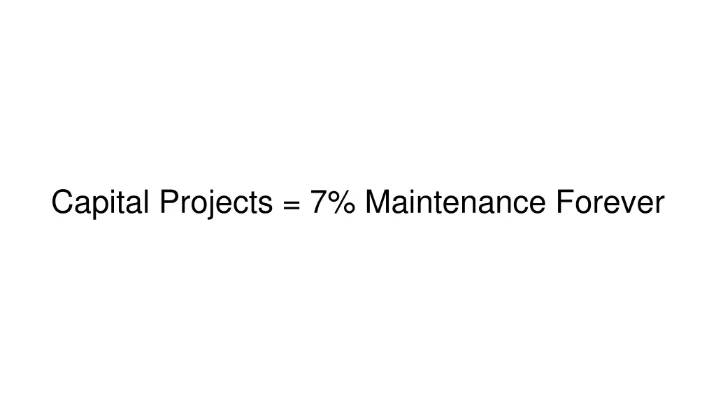 capital projects 7 maintenance forever