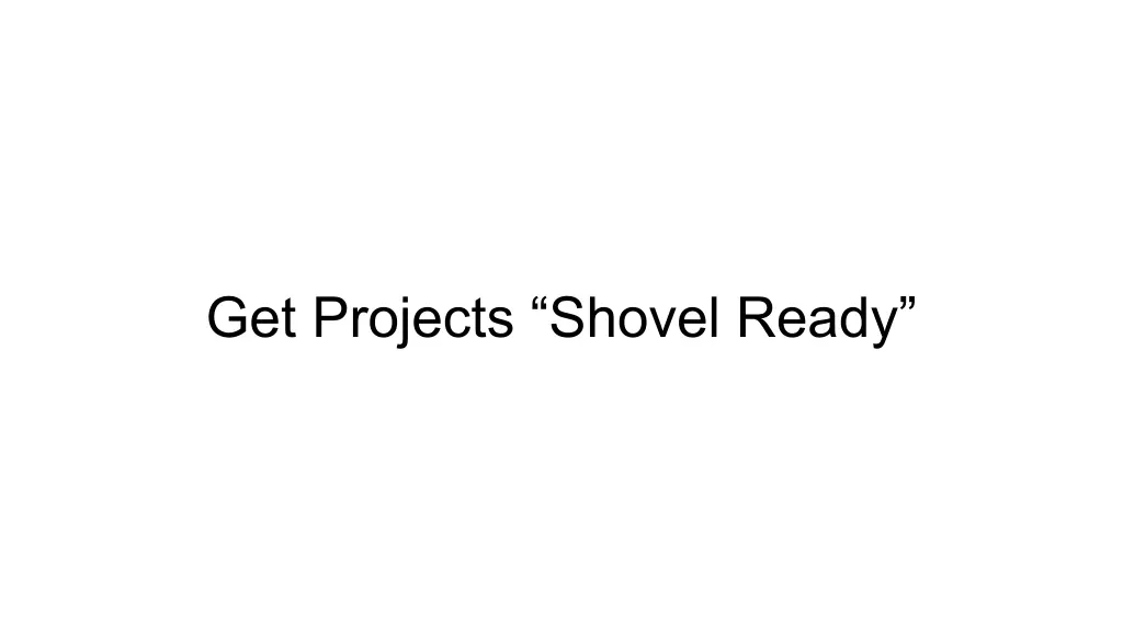 get projects shovel ready