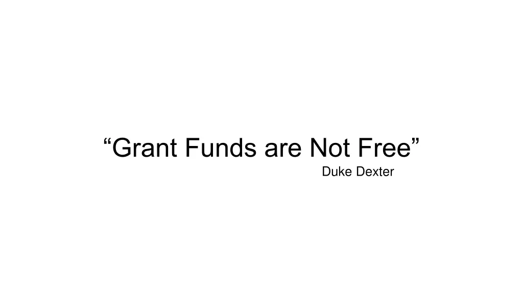 grant funds are not free