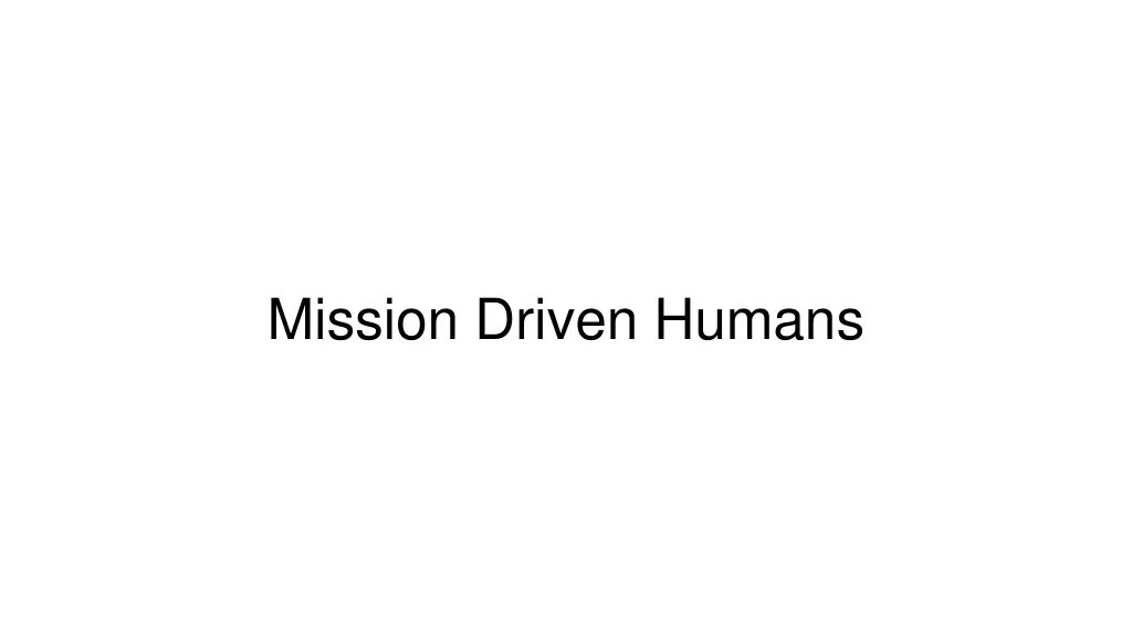 mission driven humans