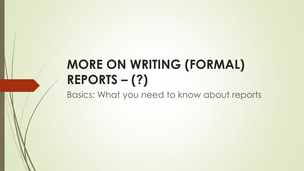 more on writing formal reports basics what