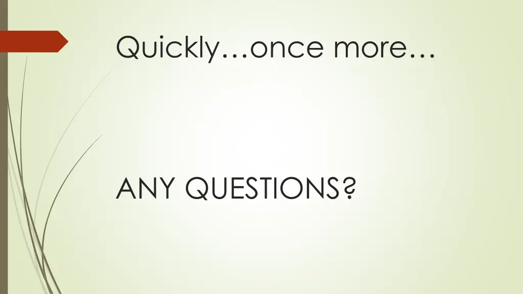 quickly once more