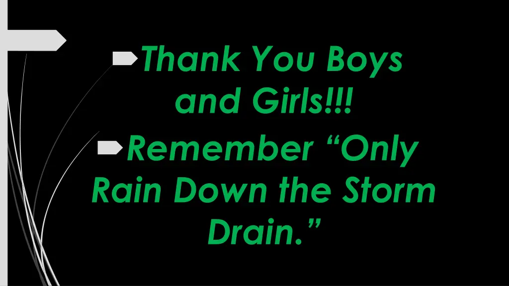 thank you boys and girls remember only rain down