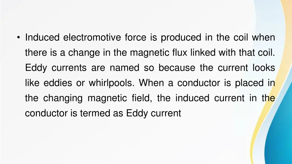 induced electromotive force is produced