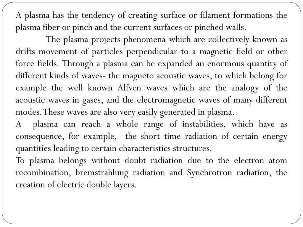 a plasma has the tendency of creating surface
