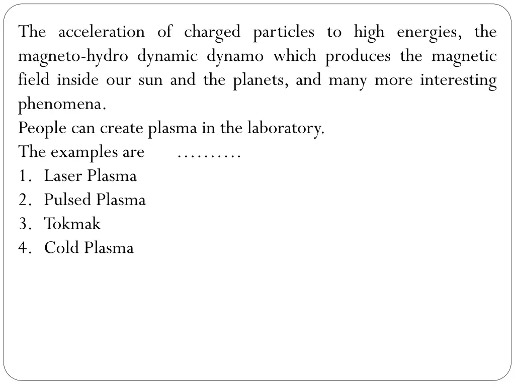 the acceleration of charged particles to high