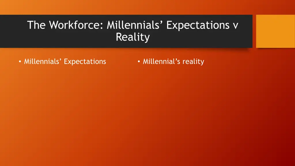 the workforce millennials expectations v reality