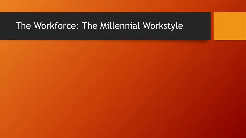 the workforce the millennial workstyle