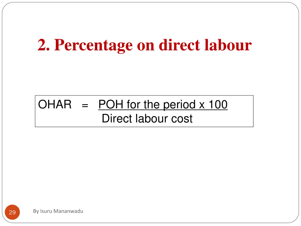 2 percentage on direct labour