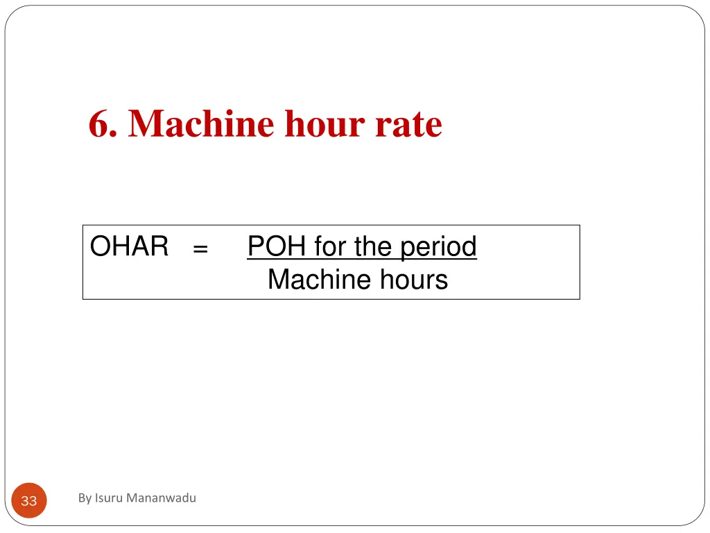 6 machine hour rate
