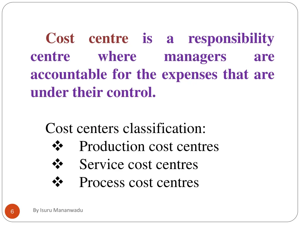 cost centre is a responsibility centre where