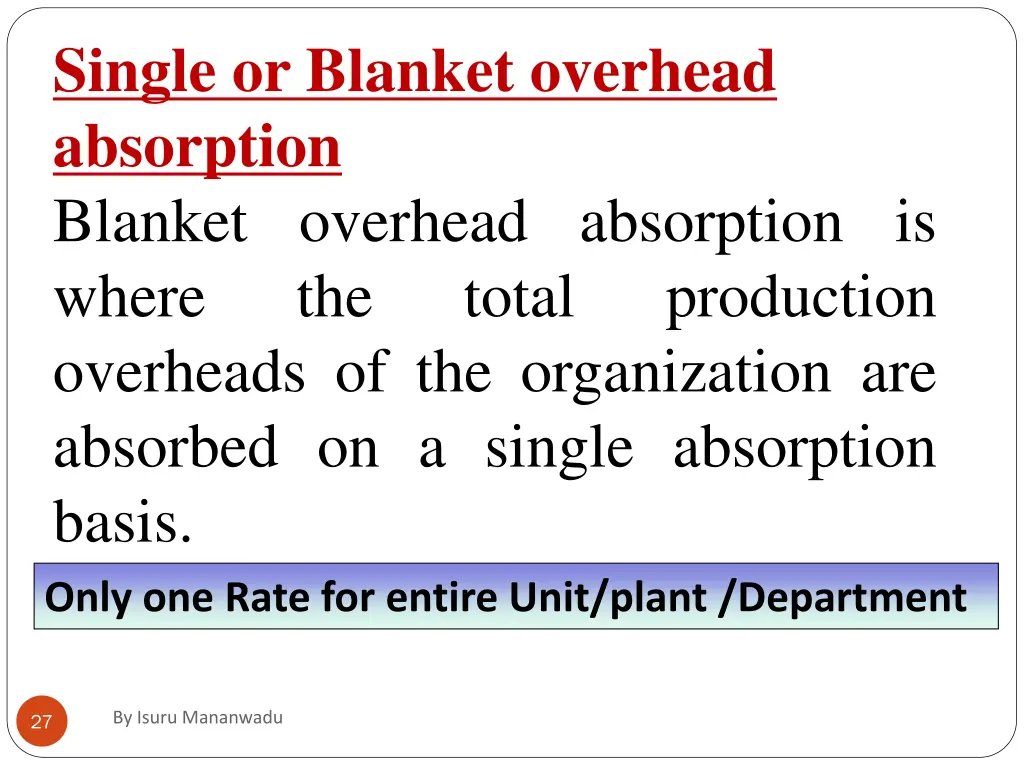 single or blanket overhead absorption blanket