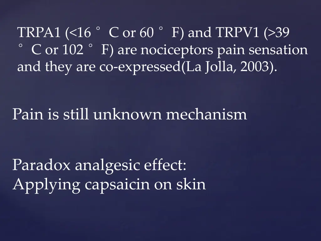 trpa1 16 c or 60 f and trpv1