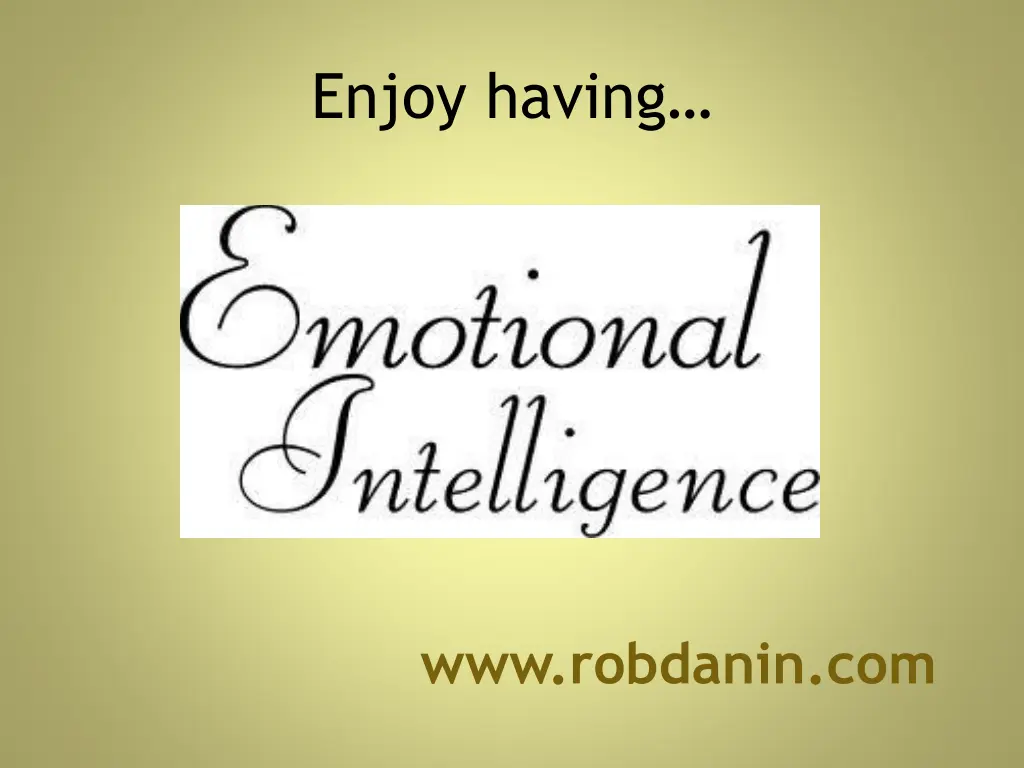 enjoy having