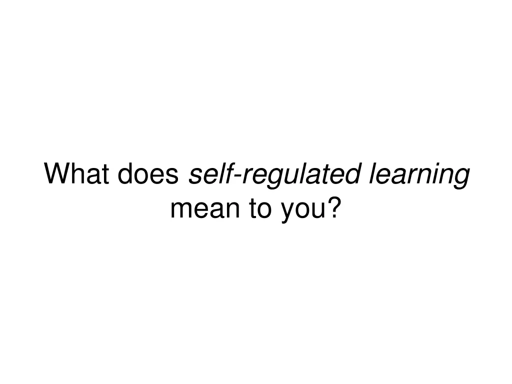 what does self regulated learning mean to you