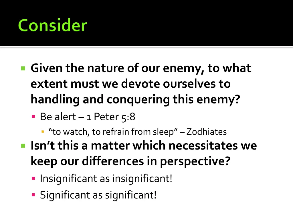 given the nature of our enemy to what extent must