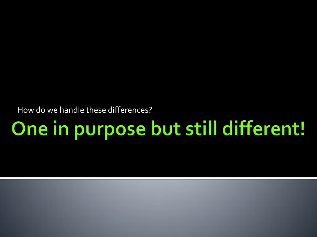 how do we handle these differences