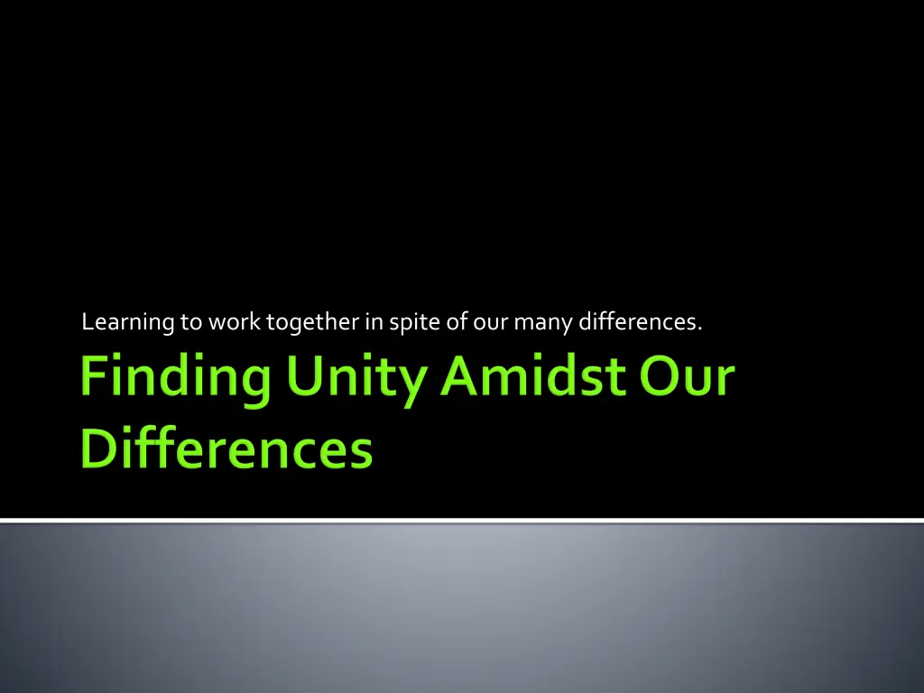 learning to work together in spite of our many 1