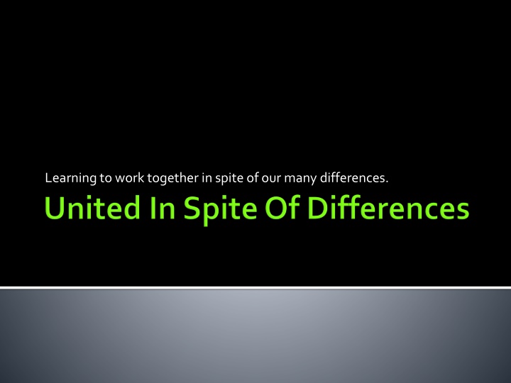 learning to work together in spite of our many