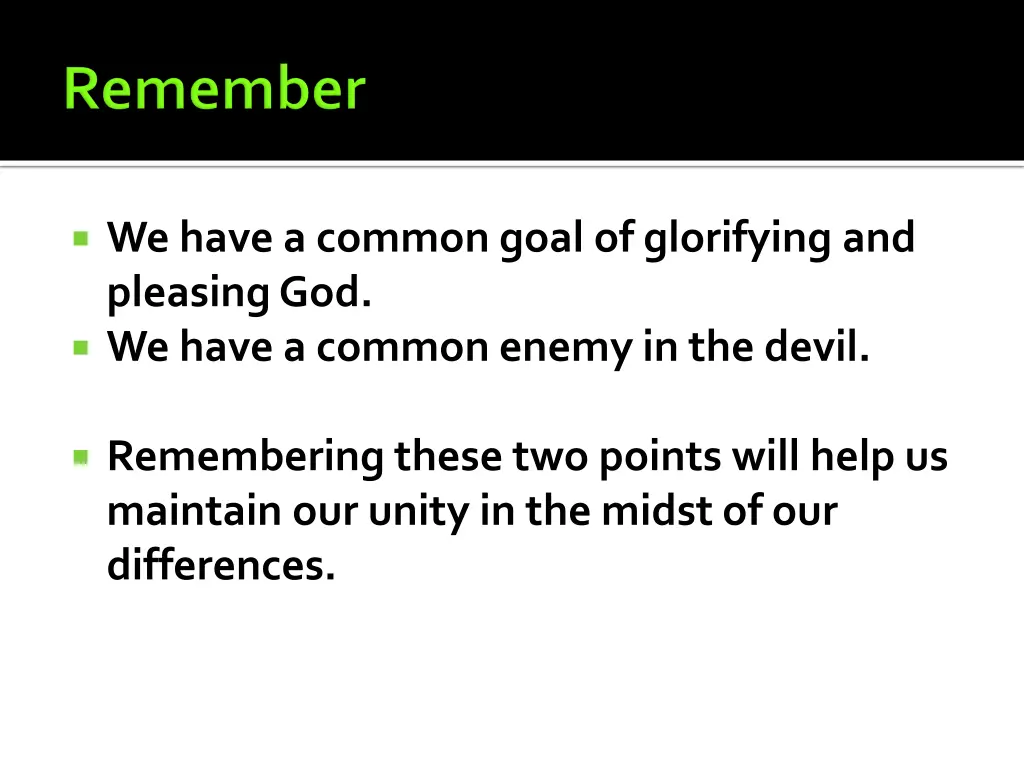 we have a common goal of glorifying and pleasing