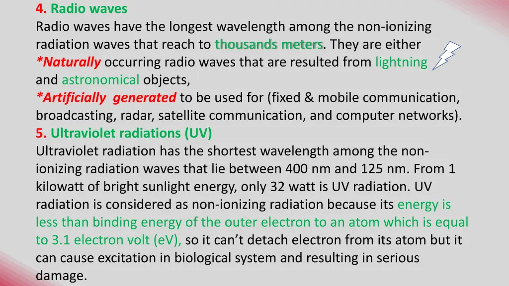 4 radio waves radio waves have the longest
