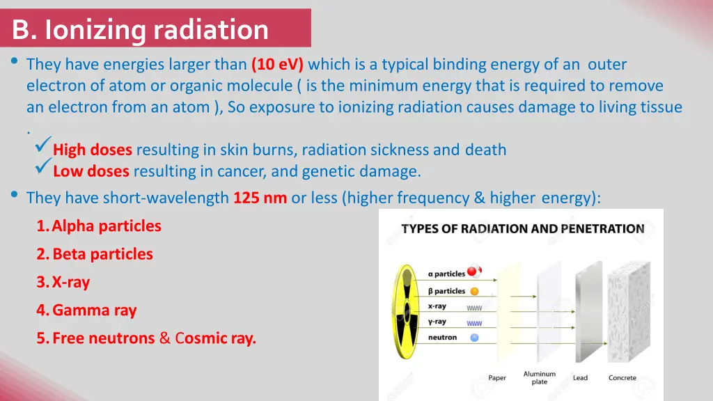 b ionizing radiation they have energies larger