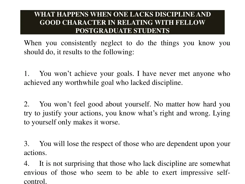 what happens when one lacks discipline and good