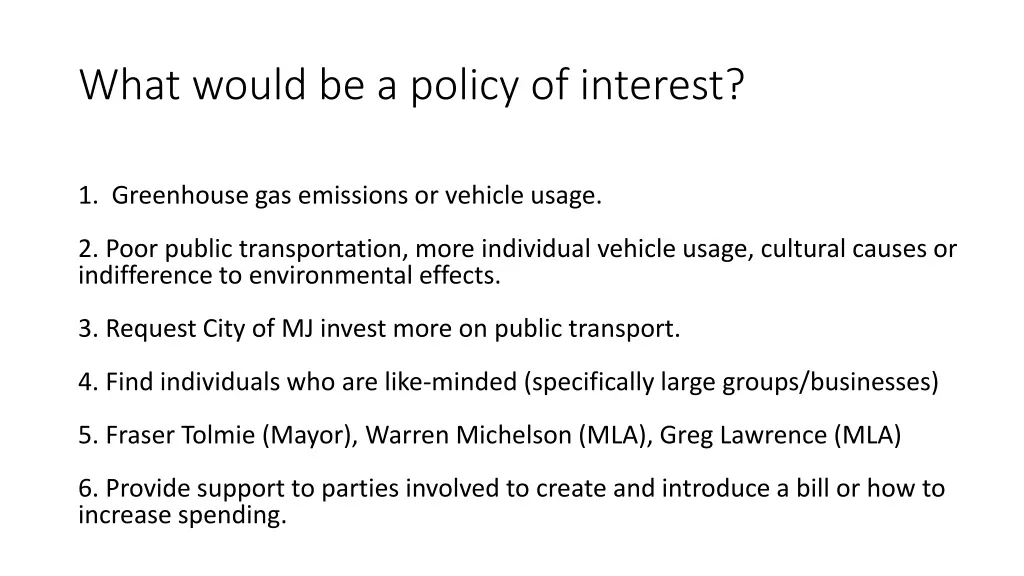 what would be a policy of interest 1