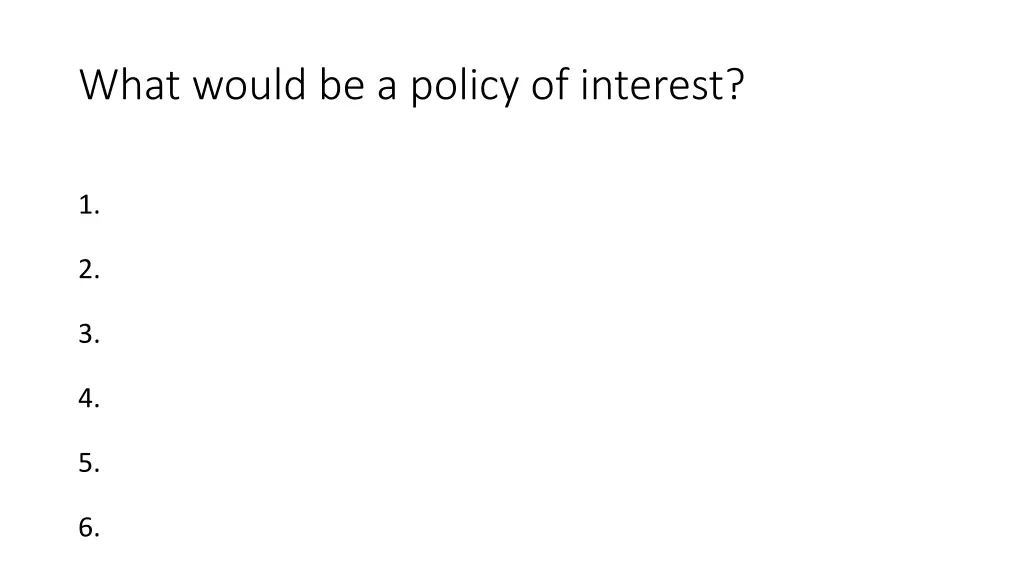 what would be a policy of interest