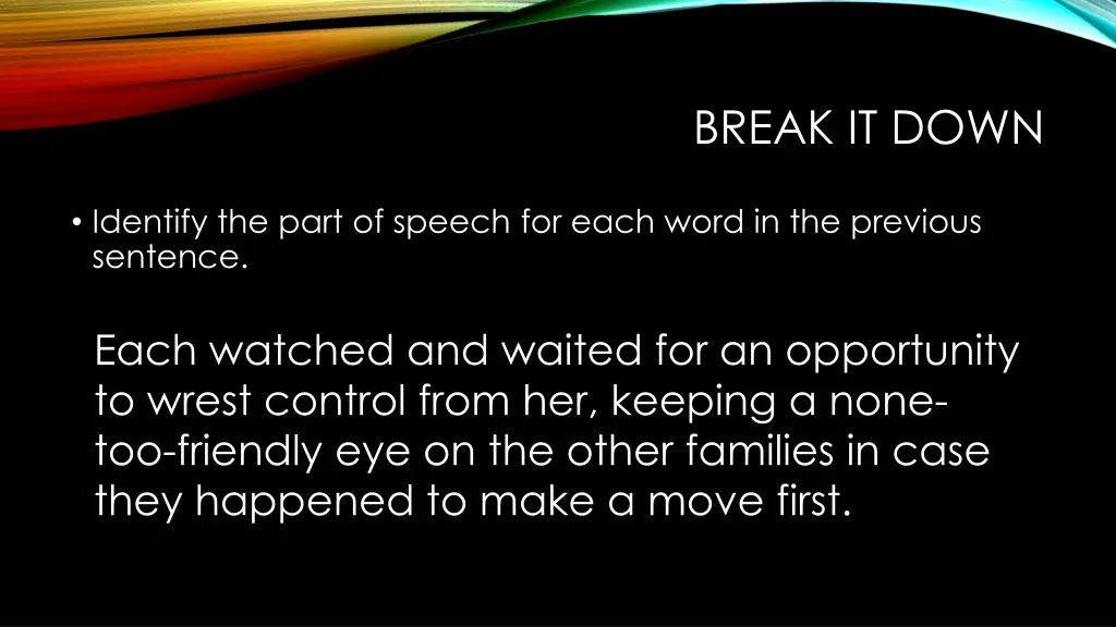 break it down 1