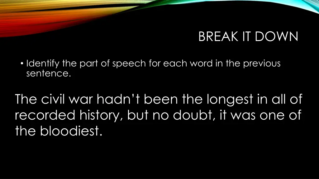 break it down