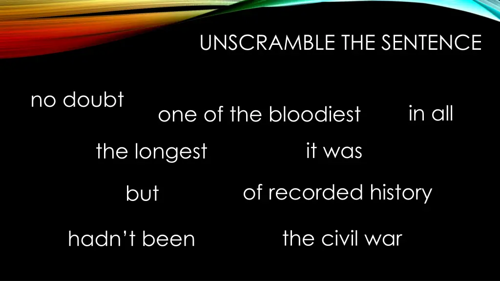 unscramble the sentence