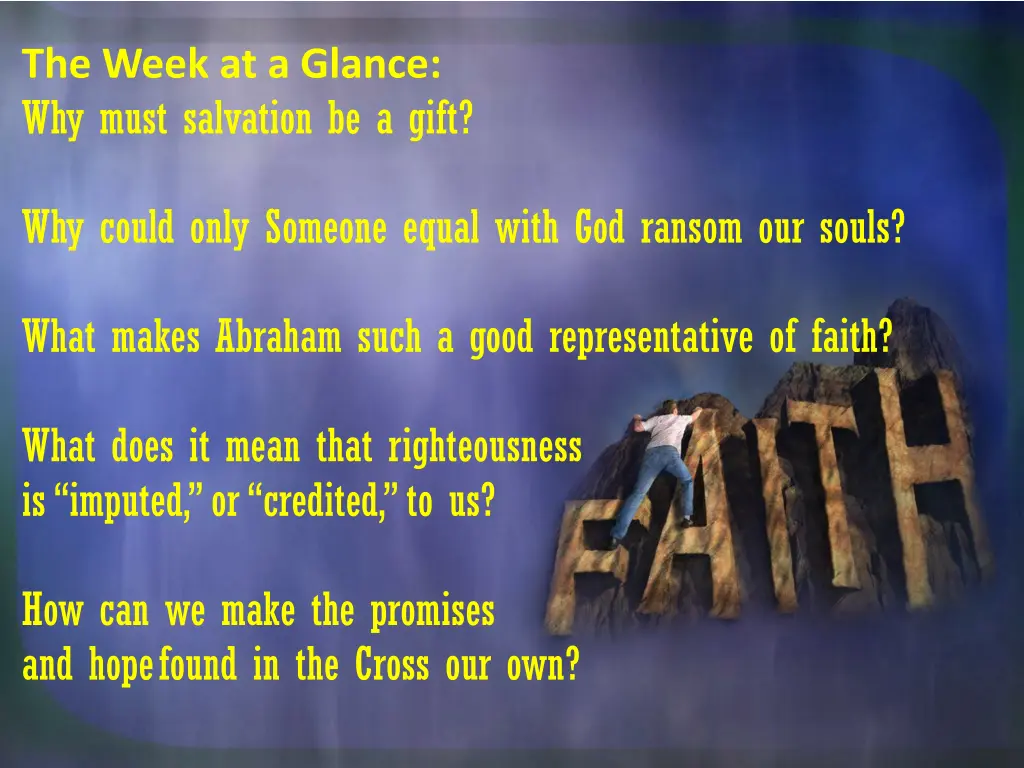 the week at a glance why must salvation be a gift
