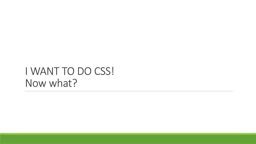 i want to do css now what