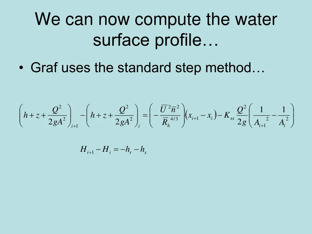 we can now compute the water surface profile