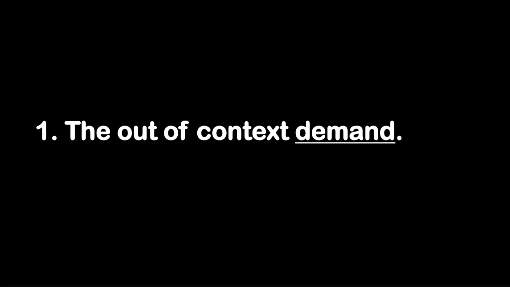 1 the out of context 1 the out of context demand