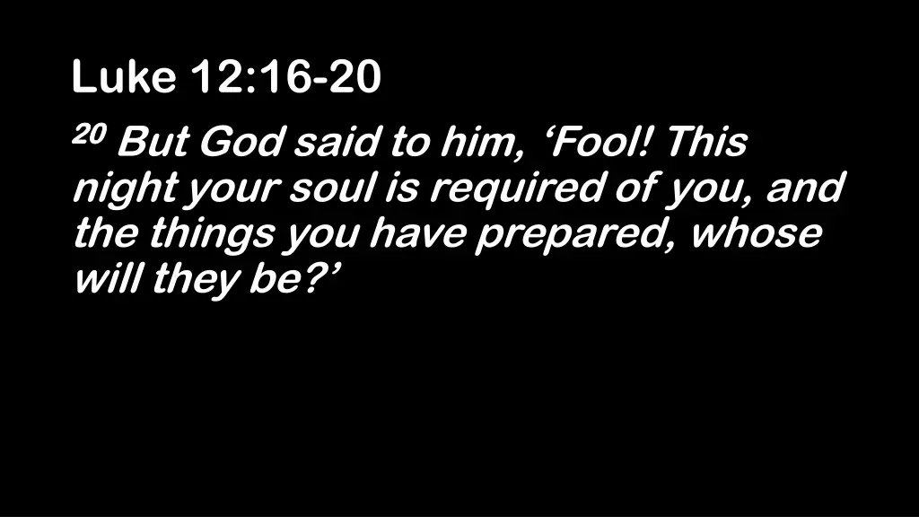 luke 12 16 20 1