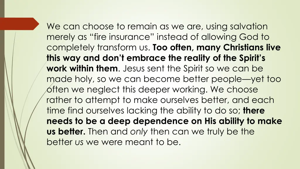 we can choose to remain as we are using salvation