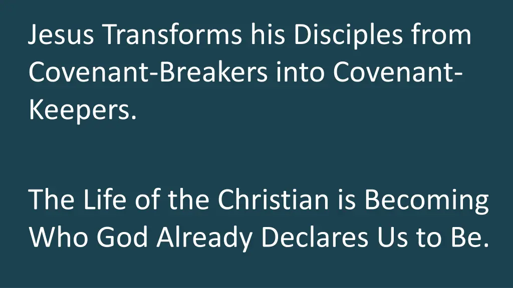 jesus transforms his disciples from covenant 1