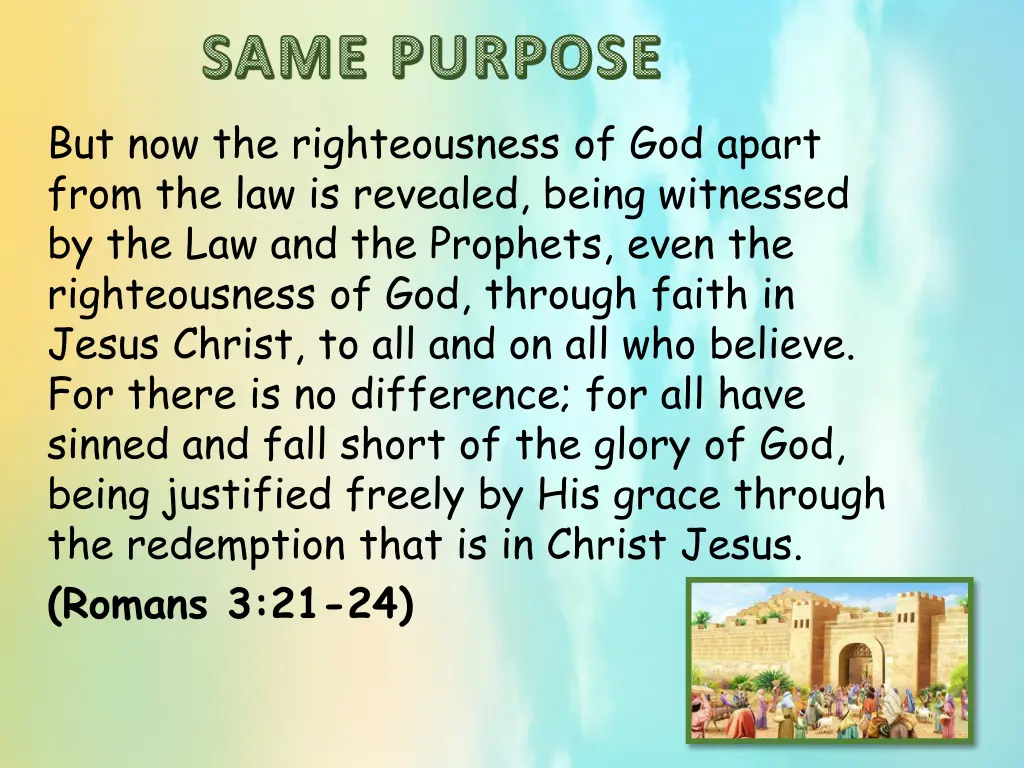 same purpose but now the righteousness