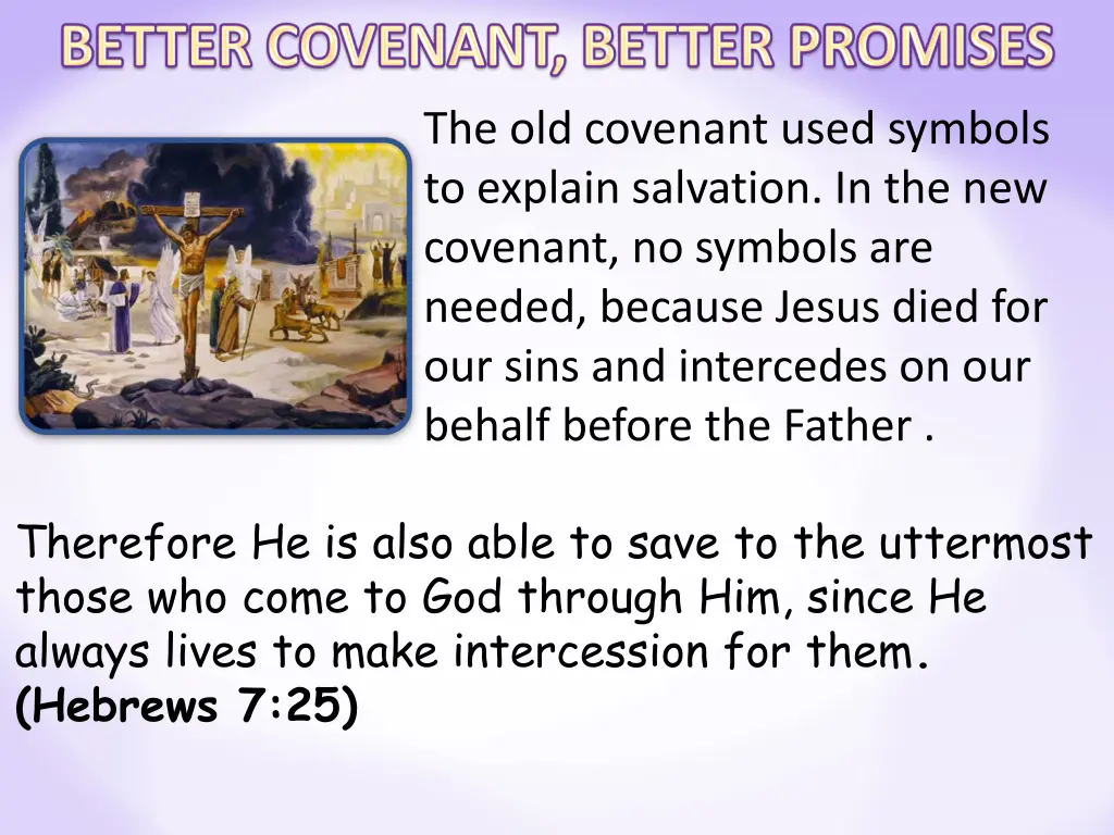 the old covenant used symbols to explain