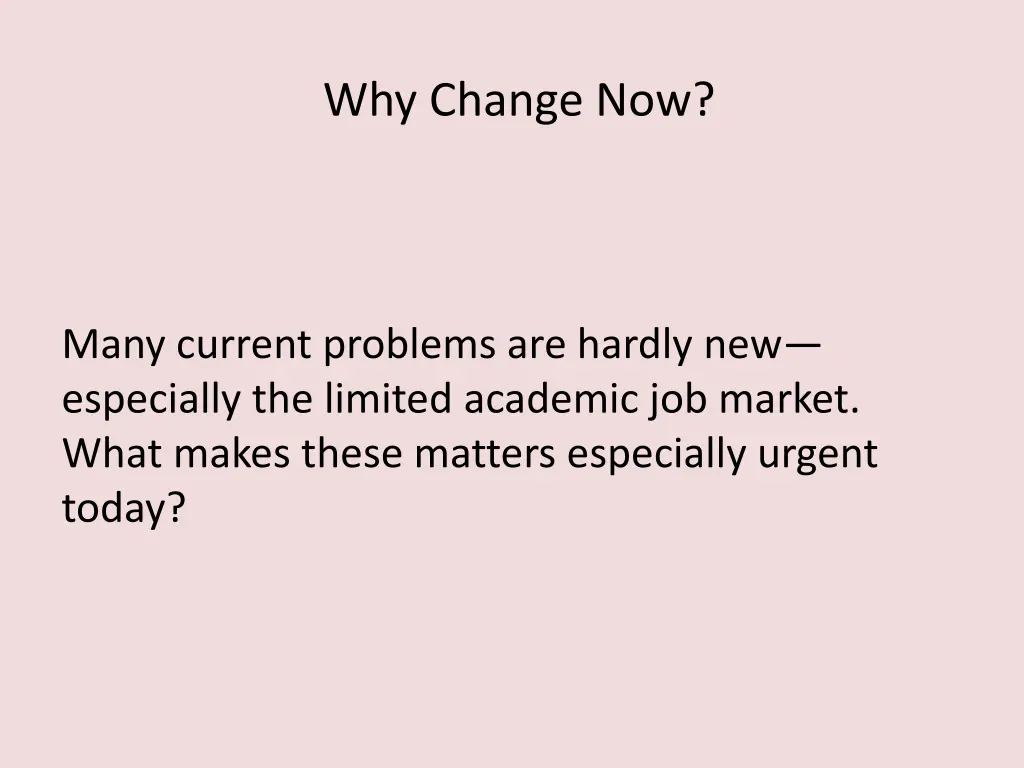 why change now