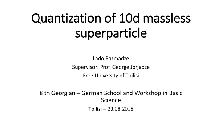 quantization of 10d massless quantization