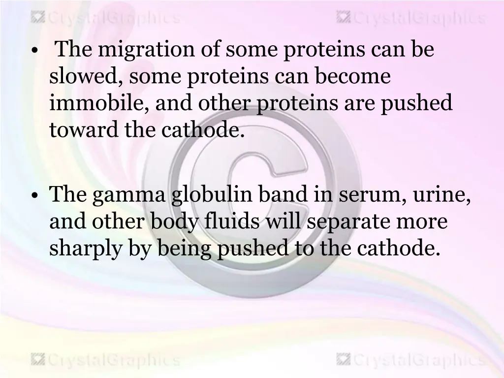 the migration of some proteins can be slowed some