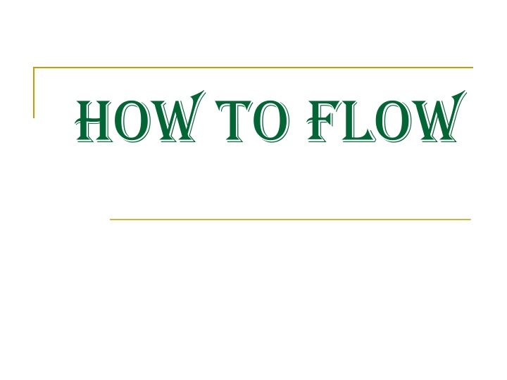 how to flow