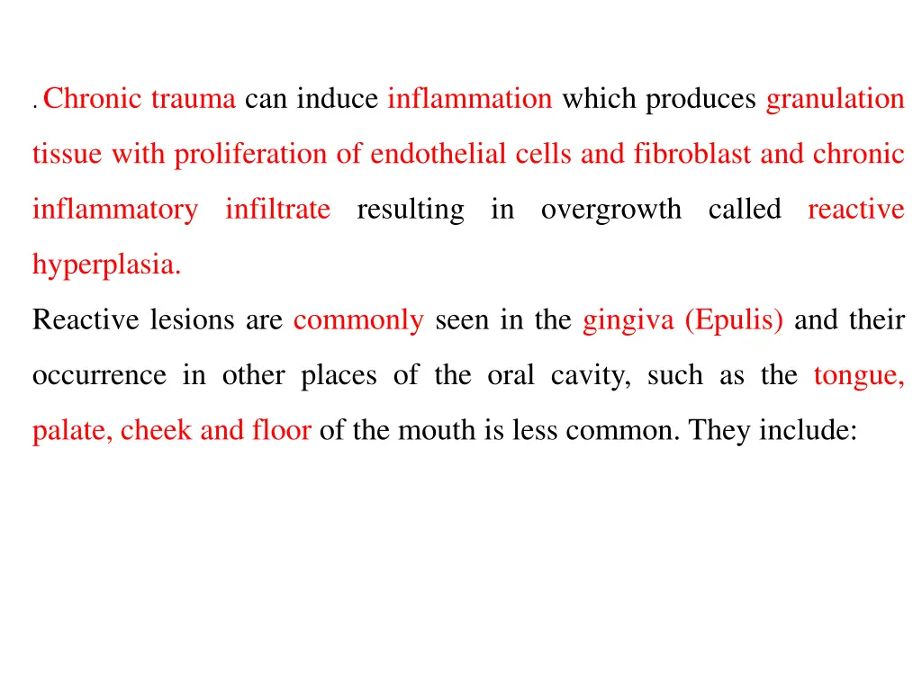chronic trauma can induce inflammation which
