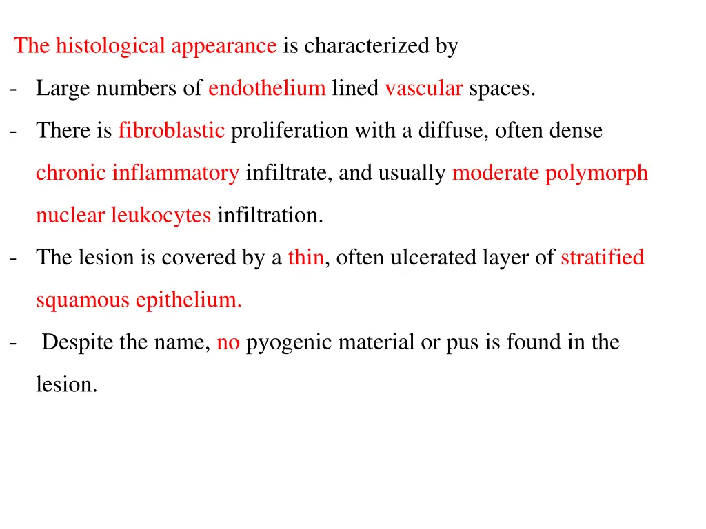 the histological appearance is characterized by
