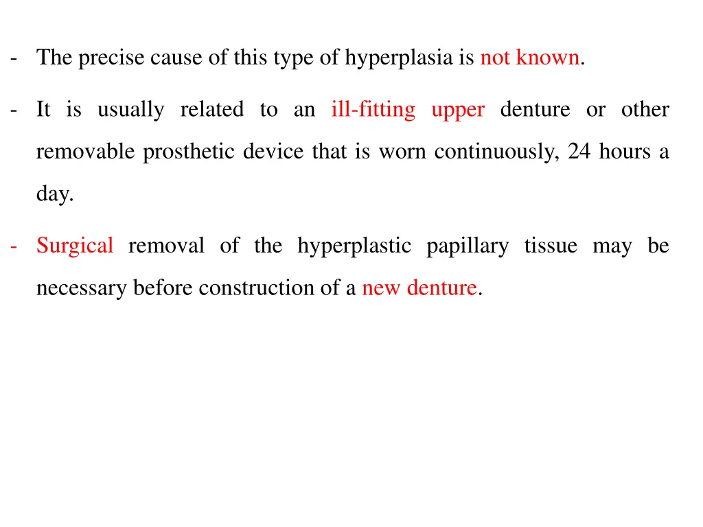 the precise cause of this type of hyperplasia