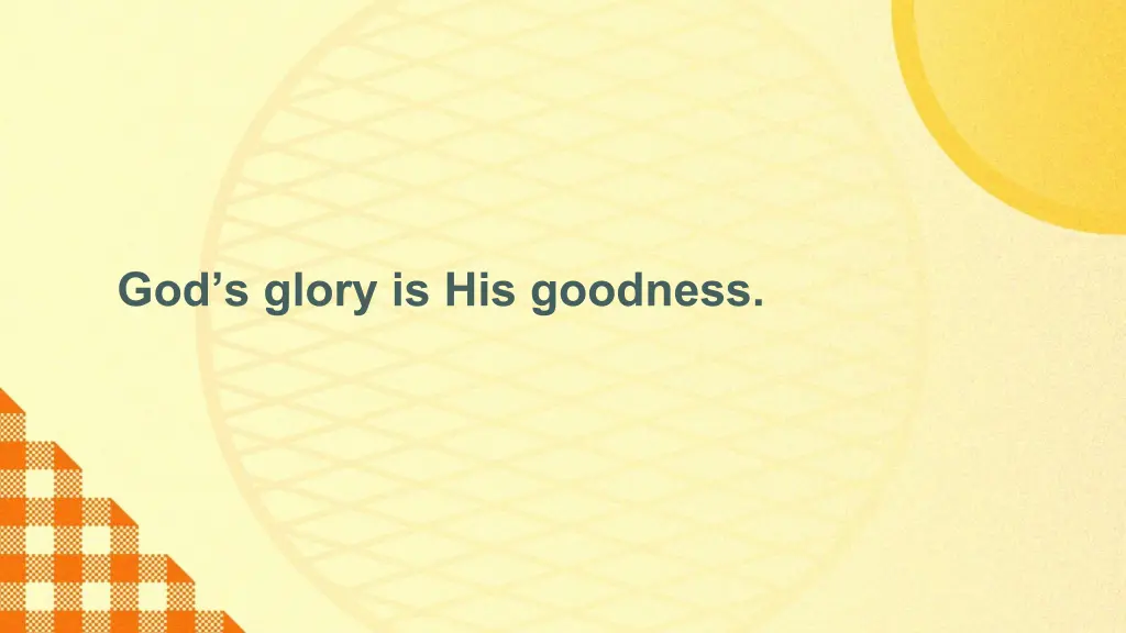 god s glory is his goodness